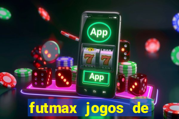 futmax jogos de hoje ao vivo